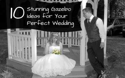 10 Stunning Gazebo ideas for Your Perfect Wedding